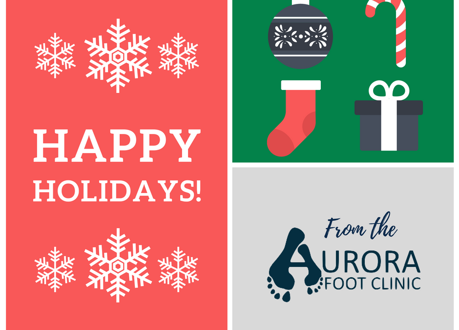 Happy Holidays Aurora Foot Clinic